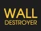 Gêm Wall Destroyer ar-lein