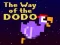 Gêm The Way of the Dodo ar-lein
