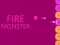 Gêm Fire Monster ar-lein
