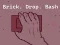 Gêm Brick. Drop. Bash ar-lein