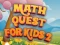 Gêm Math Quest For Kids 2 ar-lein