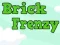 Gêm Brick Frenzy ar-lein