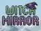Gêm Witch Mirror ar-lein