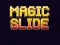 Gêm Magic Slide ar-lein