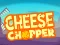 Gêm Cheese Chopper ar-lein