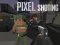 Gêm Pixel Shooting ar-lein