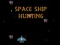 Gêm Space Ship Hunting ar-lein