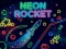 Gêm Neon Rocket ar-lein