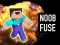 Gêm Noob Fuse ar-lein