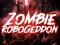 Gêm Zombie Robogeddon ar-lein