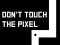 Gêm Don't touch the pixel ar-lein