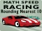 Gêm Math Speed Racing Rounding 10 ar-lein