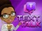Gêm Text Talk ar-lein