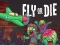 Gêm Fly or Die ar-lein
