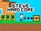 Gêm Steve Hard Core ar-lein