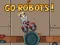 Gêm Go Robots 1 ar-lein