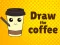 Gêm Draw The Coffee ar-lein