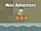 Gêm Mini Adventure ar-lein