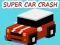 Gêm Super Car Crash ar-lein