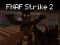 Gêm FNAF Strike 2 ar-lein