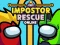 Gêm Impostor Rescue Online ar-lein
