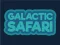 Gêm Galactic Safari ar-lein