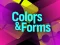 Gêm Colors & Forms ar-lein