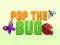 Gêm Pop the Bug ar-lein