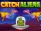 Gêm Catch Aliens ar-lein