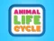 Gêm Animal Life Cycle ar-lein