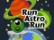 Gêm Run Astro Run ar-lein