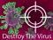 Gêm Destroy The Virus ar-lein