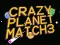 Gêm Crazy Planet Match 3 ar-lein