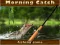 Gêm Morning catch ar-lein
