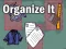 Gêm Organize It ar-lein