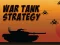Gêm War Tank Strategy ar-lein
