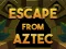 Gêm Escape From Aztec ar-lein