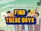 Gêm Find These Guys ar-lein