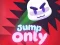 Gêm Jump Only ar-lein