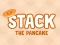 Gêm Stack The Pancake ar-lein