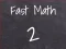 Gêm Fast Math 2 ar-lein