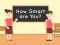 Gêm How Smart Are You ar-lein