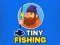 Gêm Tiny Fishing ar-lein