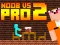 Gêm Noob vs Pro 2 Jailbreak ar-lein