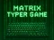 Gêm Matrix Typer ar-lein