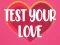 Gêm Test Your Love ar-lein