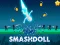 Gêm Smashdoll ar-lein