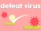 Gêm Defeat Virus ar-lein