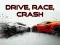 Gêm Drive, Race, Crash ar-lein