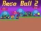 Gêm Reco Ball 2 ar-lein